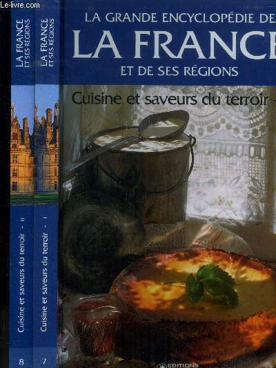 La grande encyclopdie de la France et de ses rgions - Cuisine et saveurs du terroir - Tomes I et II