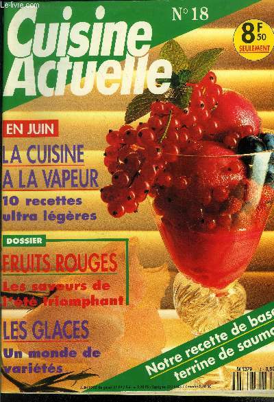 Cuisine actuelle n 18 - juin 1992 : La cuisine  la vapeur - Six apritifs rguionaux - L'ail - Des expressions populaires - Canettes aux navets d'Olympe - Les glaces - Les carafes de l't - Le Vaucluse,etc.