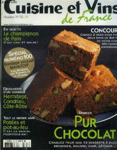 Cuisine et Vins de France - n 100 - Novembre 2004 : Pur chocolat (dossier) : 13 recettes - Le champignons de Paris en 5 recettes - Les potes et pot-au-feu - 2 beaujolais et 2 bordeaux - Salons du chocolat,etc.