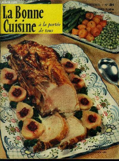 La Bonne cuisine  la porte de tous n 31 - Mars 1960 : L'art du bien manger en carme - Pour recebvoir quelques amis - Pour le carme - Les menus suimples - les menus maigres- recette : Galantine de volaille en corbeille,omelette Arlequine, etc.