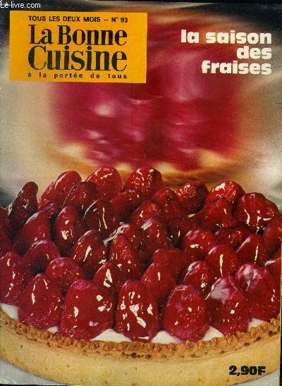 La Bonne cuisine  la porte de tous n 93 - Juin - Juillet 1971 : Le djeuner au jardin - Le plat unique : la bouillabaisse - ce soir recevez  l'iranienne - Le pain,etc.