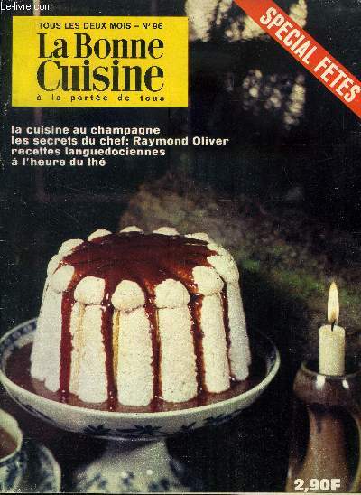 La Bonne cuisine  la porte de tous n 96 Dcembre 1971 - Janvier 1972 : Le Languedoc - La cuisine au champagne - Ce soir recevez  l'allemande - Le th - Recette : Crme d'Homre - La roussolle de Quillan - Poulet saut au Champagne -etc.