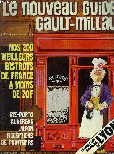 Le nouveau Guide Gault-Millau - Magazine n 24 - Avril 1971 : Nos 200 meilleurs bistrots de France  moins de 20F - Riz, porto, Auvergne, japon : Rceptions de printemps - Des golfs pour les parisiens - la France des volcans,etc.
