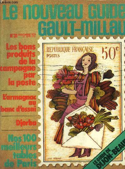 Le nouveau Guide Gault-Millau - Magazine n31 - Novembre 1971 : Les bons produits de la campagne par la poste - L'armagnac au banc d'essai - Djerba - Nos 100 meilleurs tables  Paris - A Dijon : la grande foire gastronomique - Dans le Pays Nantais,etc.