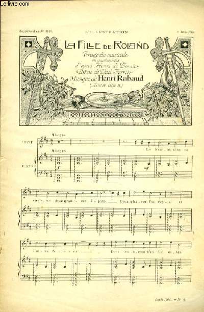 LA FILLE DE ROLAND parittion pour le chant et piano SUPPLEMENT MUSICAL N3188 A L'ILLUSTRATION DU 2 AVRIL 1904