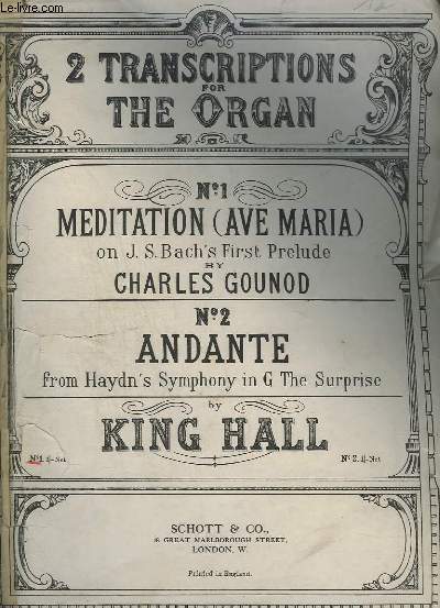 2 TRANSCRIPTIONS FOR THE ORGAN - INCOMPLET - N1 : MEDITATION : AVE MARIA - PIANO.