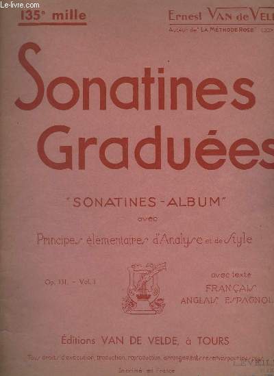 SONATINES GRADUEES - PRINCIPES ELEMENTAIRES D'ANALYSE ET DE STYLE - OP. 131 - VOLUME 1 - TEXTE FRANCAIS, ANGLAIS ET ESPAGNOL.