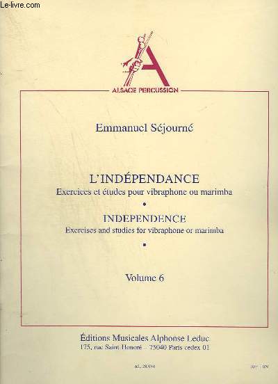 L'INDEPENDANCE - EXERCICES ET ETUDES POUR VIBRAPHONE OU MARIMBA / INDEPENDENCE - EXERCISES AND STUDIES FOR VIBRAPHONE OR MARIMBA - VOLUME 6.