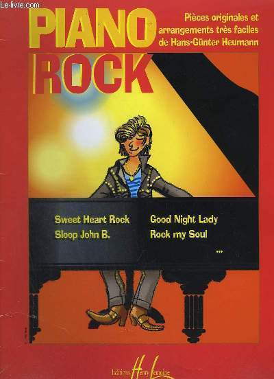 PIANO ROCK - PIECES ORIGINALES ET ARRANGEMENTS TRES FACILES - FIRST LOVE + THE ROCK BAND + I LOVE ROCK + LOLLIPOP ROCK + THE ROCK STAR + THAT'S COOL + ROLLER SKATE ROCK + ROCK MY SOUL + SWEET HEART ROCK + GOOD NIGHT, LADY...