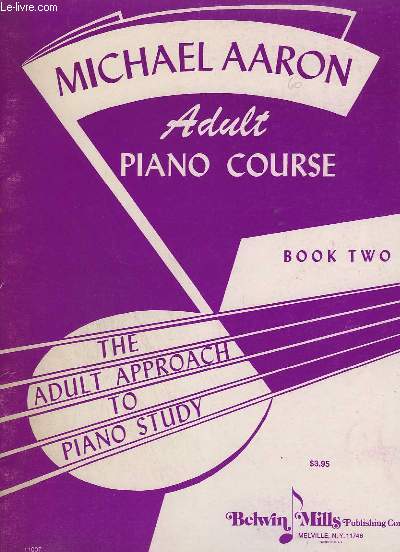ADULT PIANO COURSE / THE ADULT APPROACH TO PIANO STUDY - BOOK TWO.