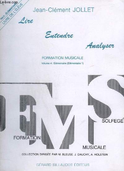 LIRE ENTENDRE ANALYSER - FORMATION MUSICALE - VOLUME 4 : ELEMENTAIRE 1.