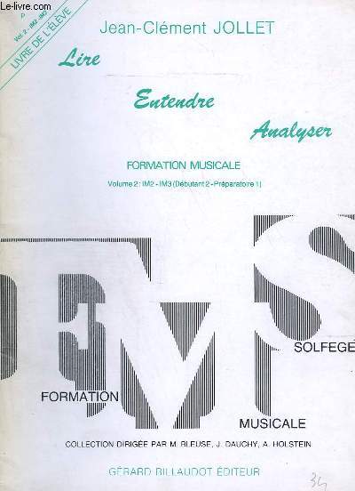LIRE ENTENDRE ANALYSER - FORMATION MUSICALE - VOLUME 2 : IM2 - IM3 - DEBUTANT 2 - PREPARATOIRE 1.