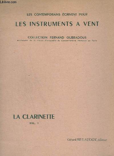 LES INSTRUMENTS A VENT - LA CLARINETTE - VOLUME 1 - NOCTURNE + FLIRT + VOLIERE + CANTABILE + POLOCHINELLE - OEUVRES POUR CLARINETTE EN SI BEMOL ET PIANO - COLLECTION FERNAND OUBRADOUS.