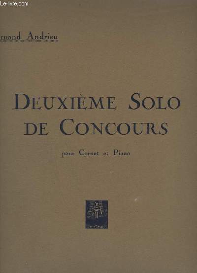 DEUXIEME SOLO DE CONCOURS - POUR CORNET ET PIANO.