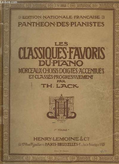 LES CLASSIQUES FAVORIS DU PIANO - 1 VOLUME A : MELODIE + BERNOISE + SONATINE EN SOL MAJEUR + RONDO + ROMANCE + BAGATELLE + RONDE + SONATINE EN FA MAJEUR + ECOSSAISE + RONDINO + MARCHE MILITAIRE + SONATINE UT MAJEUR + ARIETTE + AIR SUISSE + SICILIENNE...