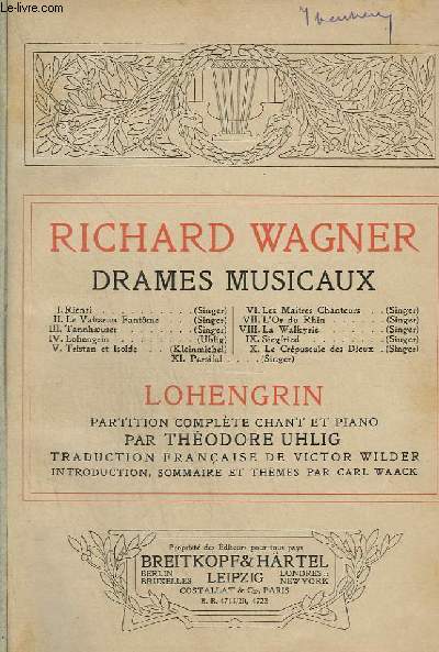LOHENGRIN - DRAMES MUSICAUX - PARTITION COMPLETE CHANT ET PIANO.