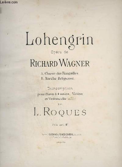 LOHENGRIN - CHOEUR DES FIANCAILLES + MARCHE RELIGIEUSE - PIANO A 4 MAINS, VIOLON ET VIOLONCELLE.