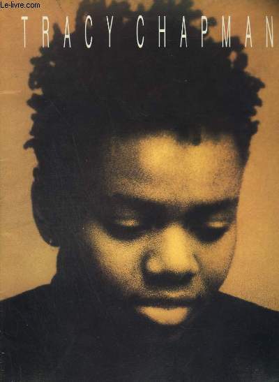 TRACY CHAPMAN - ACROSS THE LINES + BABY CAN I HOLD YOU + BEHIND THE WALL + FAST CAR + FOR MY LOVER + FOR YOU + IF NOT NOW + MOUNTAINS O' THINGS + SHE'S GOT HER TICKET + TALKIN' BOUT A REVOLUTION + WHY ?