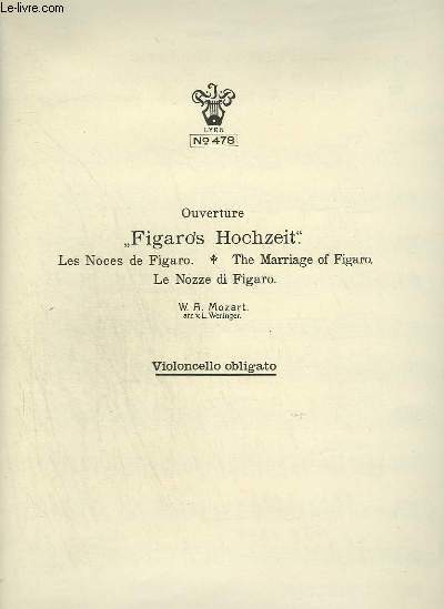 FIGARO'S HOCHZEIT / LES NOCES DE FIGARO / THE MARRIAGE OF FIGARO / LE NOZZE DI FIGARO - PIANO + VIOLONCELLO + FLAUTO 1 + TROMBONE + CLARINETTO 1 IN A + HARMONIUM + BASSO + OBOE 1 + VIOLINO 1.