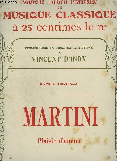 MARTINI : PLAISIR D'AMOUR - NOUVELLE EDITION FRANCAISE DE MUSIQUE CLASSIQUE N181.