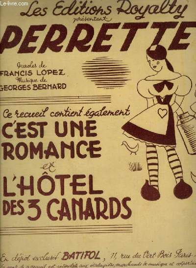 C'EST UNE ROMANCE + L'HOTEL DES 3 CANARDS + PERRETTE - PARTITION POUR CHANT AVEC PAROLES.
