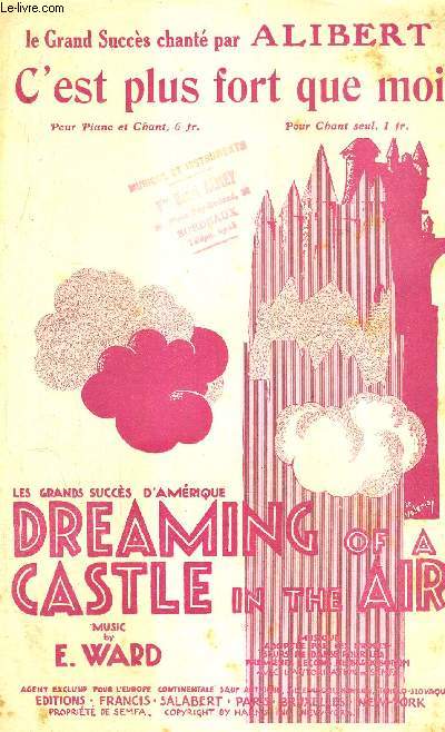 C'EST PLUS FORT QUE MOI - DREAMING OF A CASTLE IN THE AIR