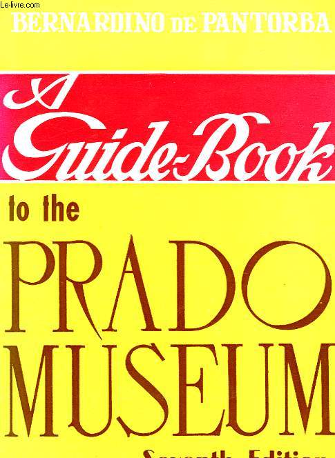 A GUIDE-BOOK TO THE PRADO MUSEUM