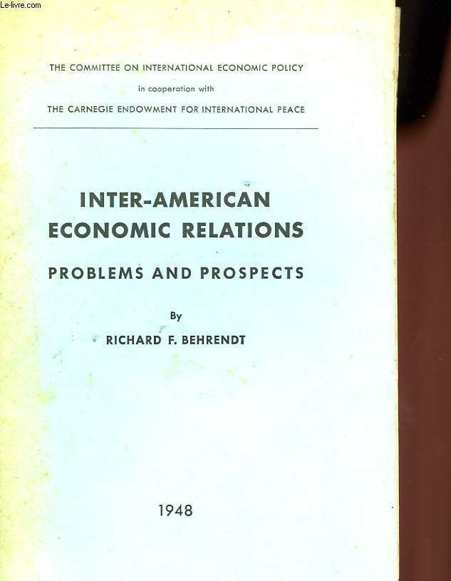INTER-AMERICAN ECONOMIC RELATIONS - PROBLEMS AND PROSPECTS