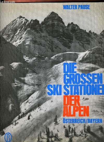 DIE GROSSEN SKI STATIONEN - DER ALPEN - STERREICH/BAYERN