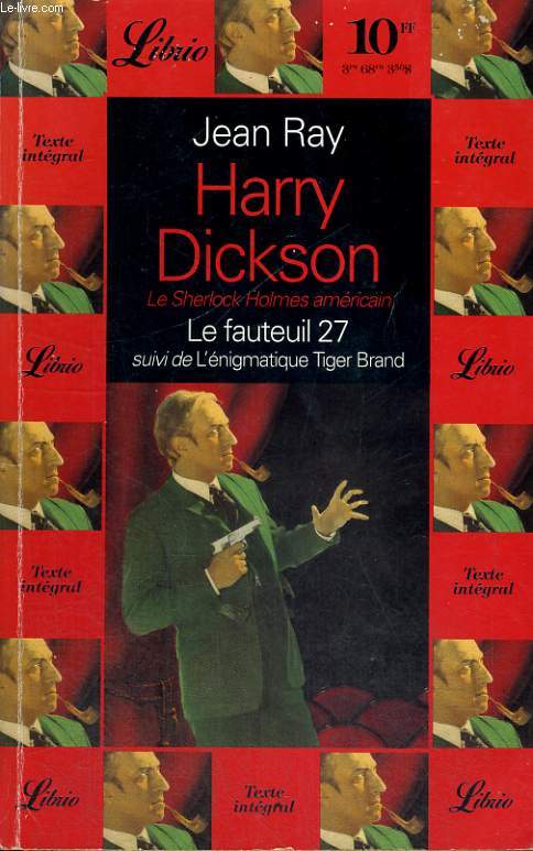 HARRY DICKSON, LE FAUTEUIL 27, SUIVI DE L'ENIGMATIQUE TIGER BRAND