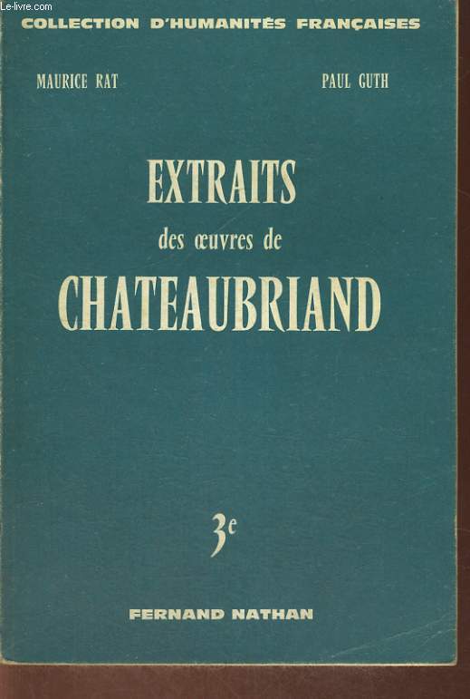 EXTRAITS DES OEUVRES DE CHATEAUBRIAND. CLASSE DE TROISIEME.