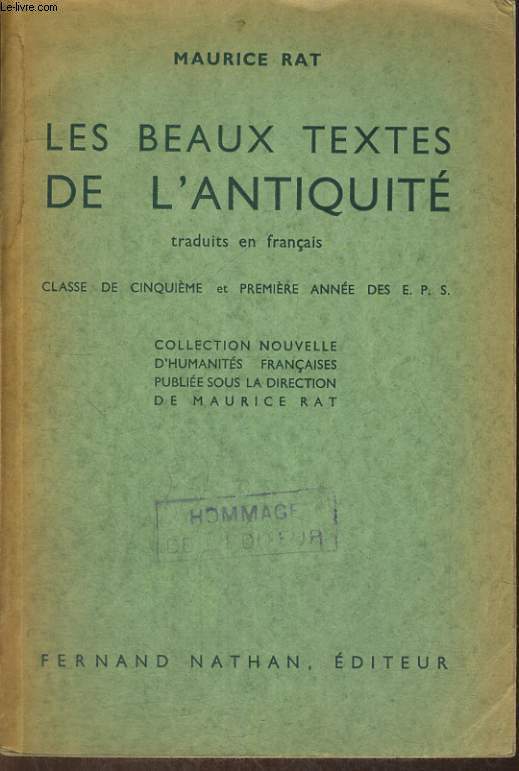 LES BEAUX TEXTES DE L'ANTIQUITE TRADUITS EN FRANCAIS. CLASSE DE CINQUIEME ET PREMIERE ANNEE DES E.P.S.