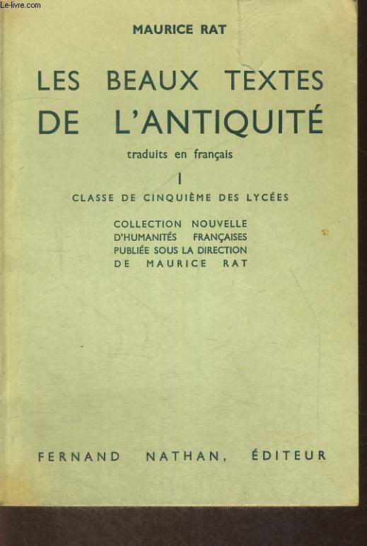 LES BEAUX TEXTES DE L'ANTIQUITE TRADUITS EN FRANCAIS I. CLASSE DE CINQUIEME DES LYCEES.