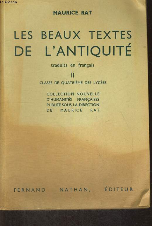 LES BEAUX TEXTES DE L'ANTIQUITE TRADUITS EN FRANCAIS II. CLASSE DE QUATRIEME DES LYCEES.