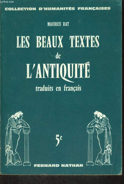 LES BEAUX TEXTES DE L'ANTIQUITE TRADUITS EN FRANCAIS. 5e.