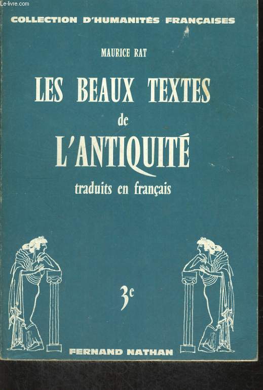 LES BEAUX TEXTES DE L'ANTIQUITE TRADUITS EN FRANCAIS. 3e.