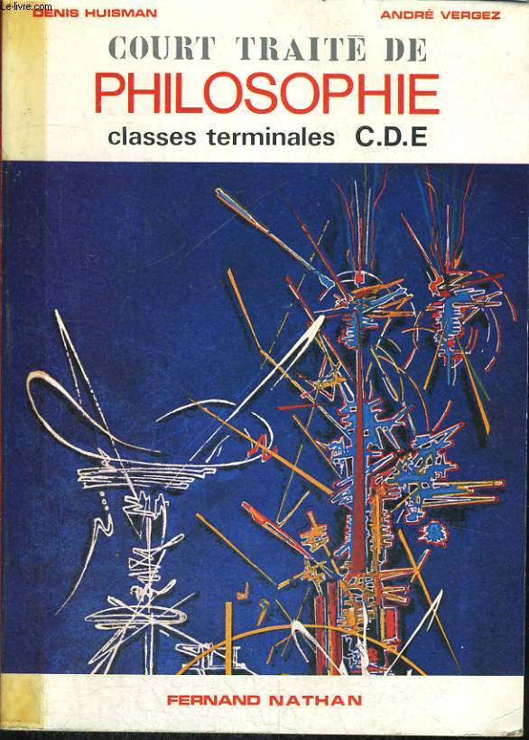 COURT TRAITE DE LA CONNAISSANCE. CLASSES TERMINALES C.D.E. PREFACE DE JEAN ROSTAND.