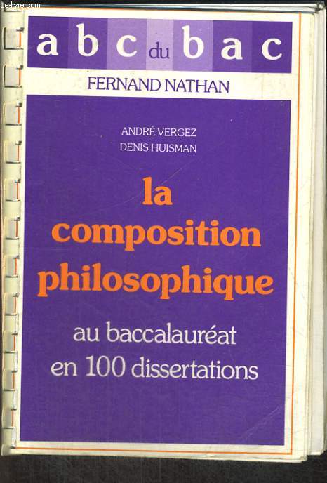 LA COMPOSITION PHILOSOPHIQUE AU BACCALAUREAT EN 100 DISSERTATIONS. EDITION 1974.