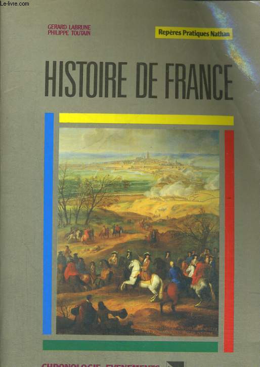 HISTOIRE DE FRANCE. CHRONOLOGIE, EVENEMENTS, PERSONNAGES.