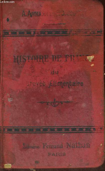HISTOIRE DE FRANCE DU BREVET ELEMENTAIRE (COURS SUPERIEUR, COURS COMPLEMENTAIRE, ECOLES SUPERIEURES) HISTOIRE-CIVILISATION. 18e EDITION.