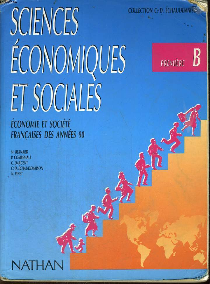 ECONOMIE ET SOCIETE FRANCAISES DES ANNEES 90. CLASSE DE 1re B. (CONFORME AU PROGRAMMES OFFICIELS DE FEVRIER 1988).