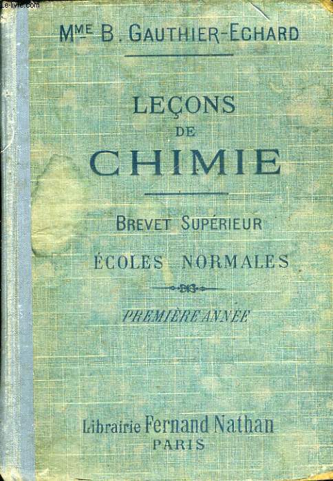 LECONS DE CHIMIE - PROGRAMME DES ECOLES NORMALES DU 18 AOUT 1920 - PREMIERE ANNEE - BREVET SUPERIEUR