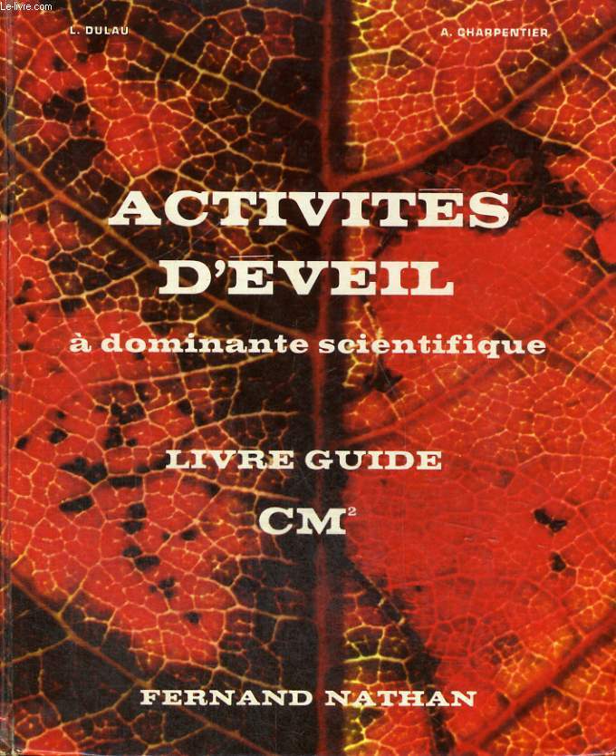 ACTIVITES D'EVEIL A DOMINANTE SCIENTIFIQUE - LIVRET GUIDE - CM2 - INITIAION BIOLOGIQUE ET EXPERIMENTALE