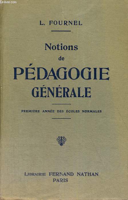 NOTIONS DE PEDAGOGIE GENERALE - PROGRAMME DU 20 AOUT 1920 - PREMIERE ANNEE DES ECOLES NORMALES - NEUVIEME EDITION REVUE ET CORRIGEE