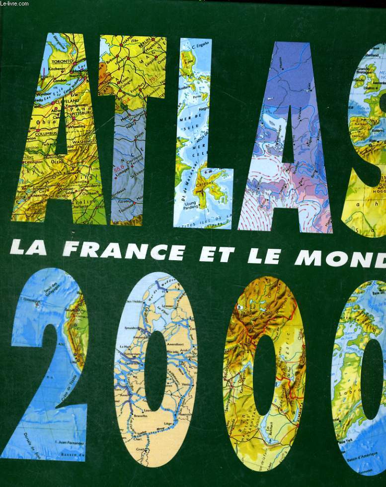 ATLAS LA FRANCE ET LE MONDE 2000 - EDITION 1994