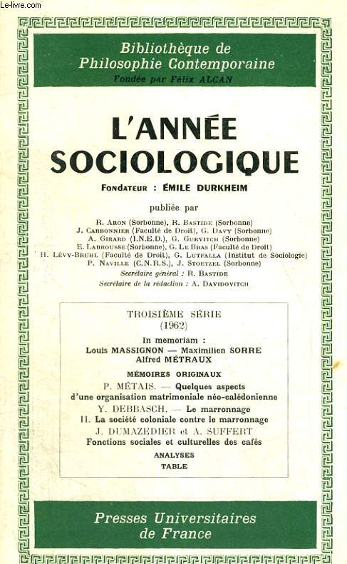 L'ANNEE SOCIOLOGIQUE TROISIEME SERIE 1962 - BIBLIOTHEQUE DE PHILOSOPHIE CONTEMPORAIRE FONDEE PAR F. ALCAN