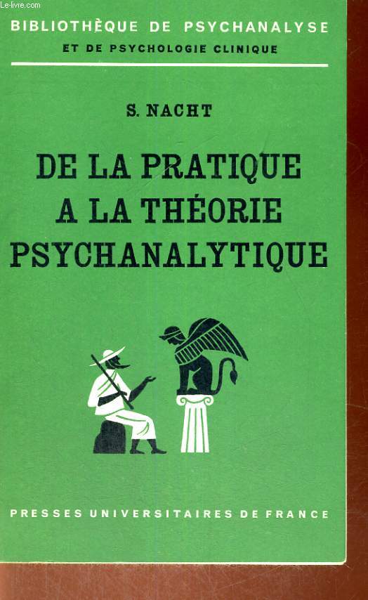 DE LA PRATIQUE A LA THEORIE PSYCHANALYTIQUE - DEUXIEME EDITION - BIBLIOTHEQUE DE PSYCHANALYSE ET DE PSYCHOLOGIE CLINIQUE