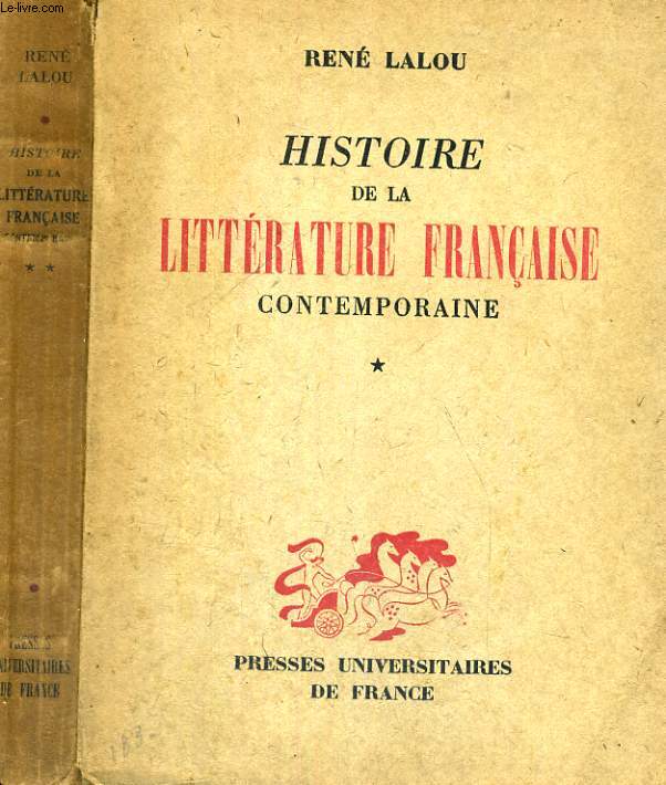 HISTOIRE DE LA LITTERATURE FRANCAISE CONTEMPORAINE 1870 A NOS JOURS - EN 2 TOMES.