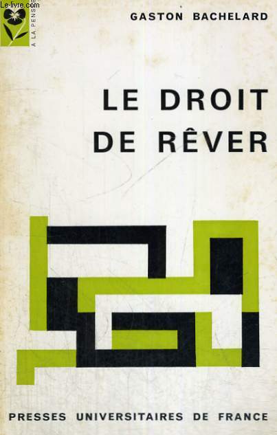 LE DROIT DE REVER - A LA PENSEE COLLECTION DIRIGEE PAR P. GARCIN