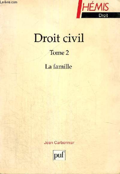 DROIT CIVIL - 2/ LA FAMILLE - THEMES COLLECTION DIRIGEE PAR M. DUVERGER - DROIT
